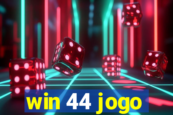 win 44 jogo